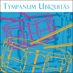 Tympanum Ubïquitäs